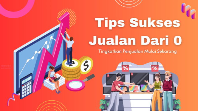 
					5 Langkah Sukses Jualan Dari 0 Sampai 1000 Orderan Pertama